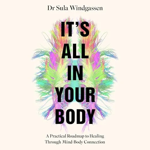It’s All In Your Body By Sula Windgassen